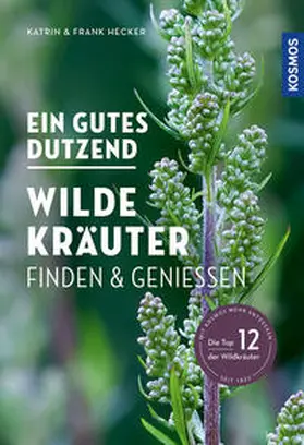 Hecker |  Ein gutes Dutzend wilde Kräuter | Buch |  Sack Fachmedien