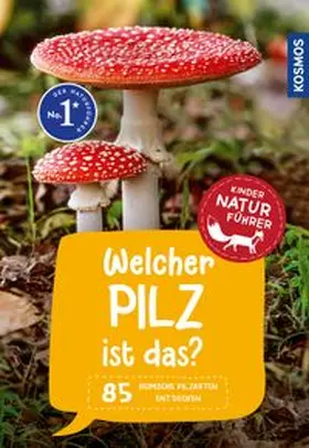 Oftring / Böhning |  Welcher Pilz ist das? Kindernaturführer | Buch |  Sack Fachmedien