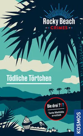 Erlhoff |  Rocky Beach Crimes. Tödliche Törtchen | Buch |  Sack Fachmedien