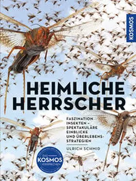 Schmid |  Insekten - Heimliche Herrscher | Buch |  Sack Fachmedien