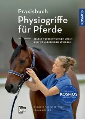 Schulte Wien / Keller |  Praxisbuch Physiogriffe für Pferde | Buch |  Sack Fachmedien
