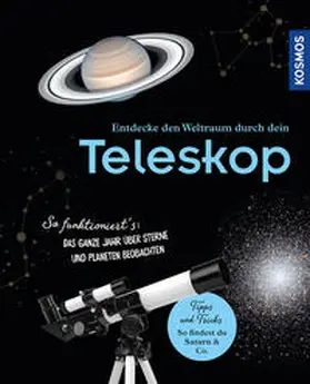 Fischer / Liefke |  Entdecke den Weltraum durch dein Teleskop | Buch |  Sack Fachmedien