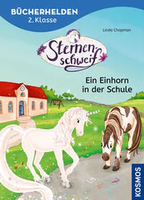 Chapman / Leistenschneider |  Sternenschweif, Bücherhelden 2. Klasse, Ein Einhorn in der Schule | Buch |  Sack Fachmedien