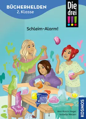 Heger |  Die drei !!!, Bücherhelden 2. Klasse, Schleim-Alarm! | Buch |  Sack Fachmedien