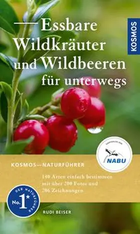Beiser |  Essbare Wildkräuter und Wildbeeren für unterwegs | Buch |  Sack Fachmedien