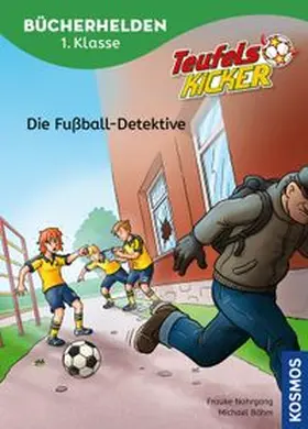Nahrgang |  Teufelskicker, Bücherhelden 1. Klasse, Die Fußball-Detektive | Buch |  Sack Fachmedien