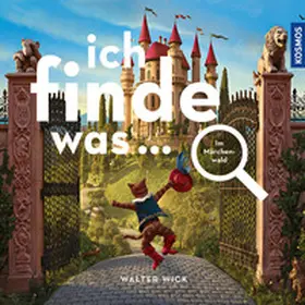 Wick |  Ich finde was, Im Märchenwald | Buch |  Sack Fachmedien