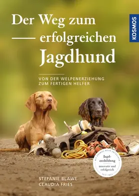 Blawe / Fries |  Der Weg zum erfolgreichen Jagdhund | eBook | Sack Fachmedien