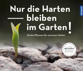 Heß |  Nur die Harten bleiben im Garten! | eBook | Sack Fachmedien