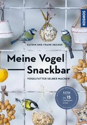 Hecker |  Die Vogel-Snackbar | eBook | Sack Fachmedien