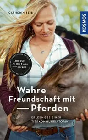 Seib |  Wahre Freundschaft mit Pferden | eBook | Sack Fachmedien