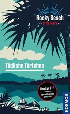 Erlhoff |  Rocky Beach Crimes. Tödliche Törtchen | eBook | Sack Fachmedien