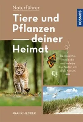 Hecker |  Tiere und Pflanzen Deiner Heimat | eBook | Sack Fachmedien