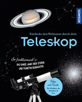 Fischer / Liefke |  Entdecke den Weltraum durch dein Teleskop | eBook | Sack Fachmedien