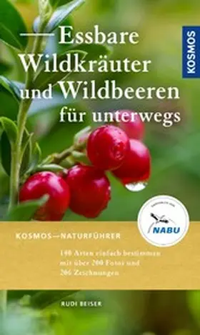 Beiser |  Essbare Wildkräuter und Wildbeeren für unterwegs | eBook | Sack Fachmedien