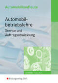 Berndt / Gebert / Löffler |  Automobilkaufleute - Automobilbetriebslehre  Service und Auftragsabwicklung | Buch |  Sack Fachmedien