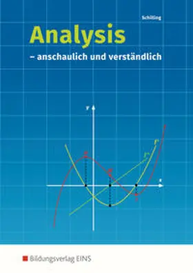 Schilling |  Analysis. anschaulich und verständlich: Schulbuch | Buch |  Sack Fachmedien