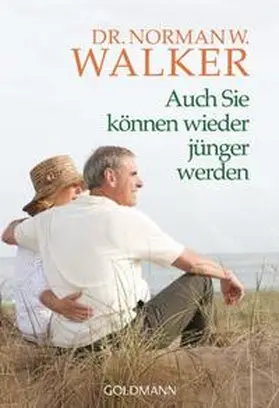 Walker | Auch Sie können wieder jünger werden! | Buch | 978-3-442-13693-3 | www.sack.de