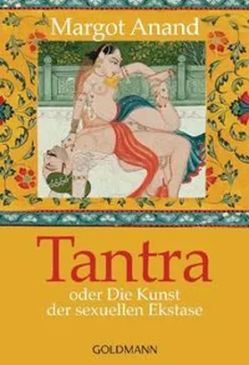 Anand |  Tantra oder Die Kunst der sexuellen Ekstase | Buch |  Sack Fachmedien