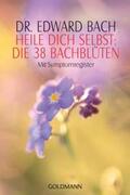 Bach |  Heile Dich selbst: Die 38 Bachblüten | Buch |  Sack Fachmedien