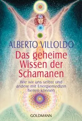 Villoldo | Das geheime Wissen der Schamanen | Buch | 978-3-442-14216-3 | www.sack.de