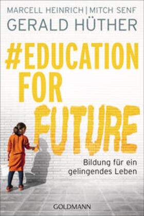 Hüther / Heinrich / Senf | #Education For Future | Buch | 978-3-442-14271-2 | sack.de
