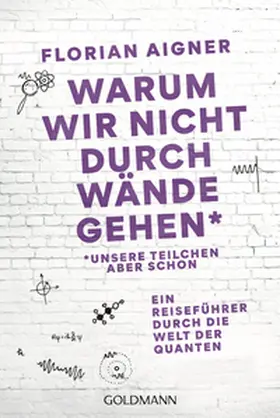 Aigner |  Warum wir nicht durch Wände gehen | Buch |  Sack Fachmedien