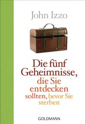 Izzo |  Die fünf Geheimnisse, die Sie entdecken sollten, bevor Sie sterben | Buch |  Sack Fachmedien