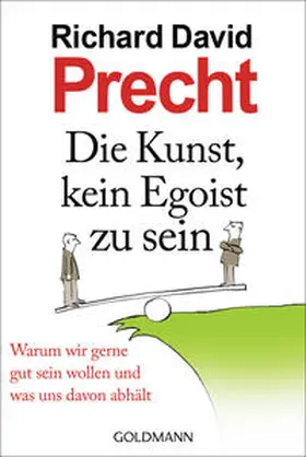 Precht | Die Kunst, kein Egoist zu sein | Buch | 978-3-442-15631-3 | sack.de