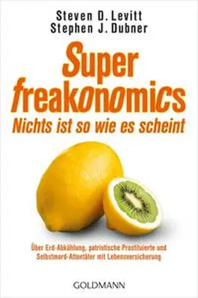 Levitt / Dubner |  SuperFreakonomics - Nichts ist so wie es scheint | Buch |  Sack Fachmedien