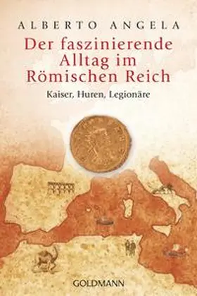 Angela |  Der faszinierende Alltag im Römischen Reich | Buch |  Sack Fachmedien
