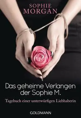 Morgan |  Das geheime Verlangen der Sophie M. | Buch |  Sack Fachmedien