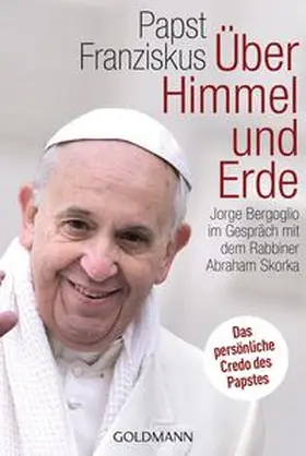 Bergoglio / Papst / Skorka |  Über Himmel und Erde | Buch |  Sack Fachmedien