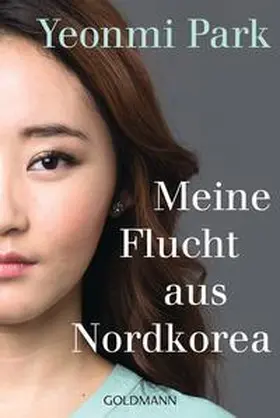 Park |  Meine Flucht aus Nordkorea | Buch |  Sack Fachmedien