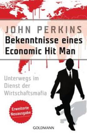 Perkins | Bekenntnisse eines Economic Hit Man - erweiterte Neuausgabe | Buch | 978-3-442-15918-5 | sack.de