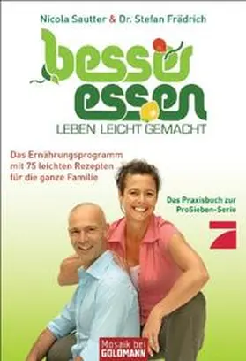 Sautter / Frädrich |  Besser essen - Leben leicht gemacht | Buch |  Sack Fachmedien