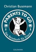 Busemann |  Parents To Go | Buch |  Sack Fachmedien