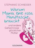 Schneider |  Warum Mama eine rosa Handtasche braucht | Buch |  Sack Fachmedien