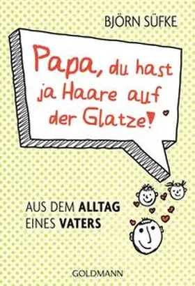 Süfke |  Papa, du hast ja Haare auf der Glatze! | Buch |  Sack Fachmedien