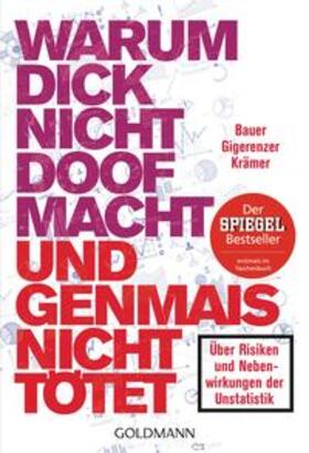 Bauer / Gigerenzer / Krämer | Warum dick nicht doof macht und Genmais nicht tötet | Buch | 978-3-442-17558-1 | sack.de