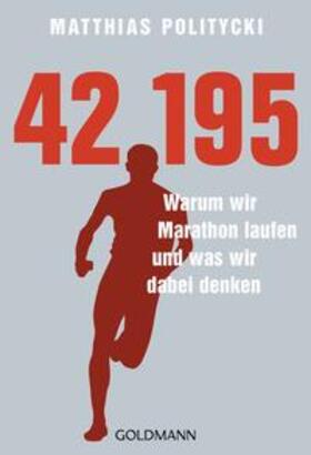 Politycki |  42,195 - Warum wir Marathon laufen und was wir dabei denken | Buch |  Sack Fachmedien