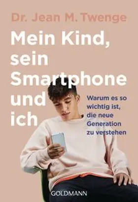 Twenge |  Mein Kind, sein Smartphone und ich | Buch |  Sack Fachmedien