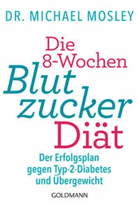 Mosley |  Die 8-Wochen-Blutzucker-Diät | Buch |  Sack Fachmedien