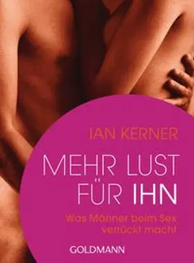 Kerner | Mehr Lust für ihn | Buch | 978-3-442-17696-0 | www.sack.de