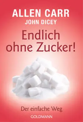 Carr / Dicey |  Endlich ohne Zucker! | Buch |  Sack Fachmedien
