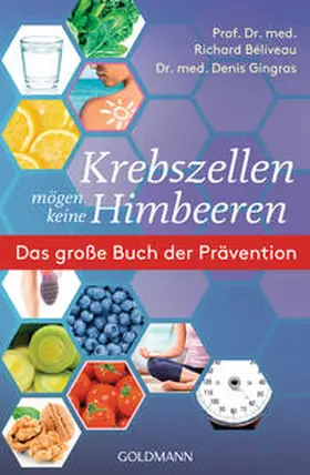 Béliveau / Gingras |  Krebszellen mögen keine Himbeeren | Buch |  Sack Fachmedien