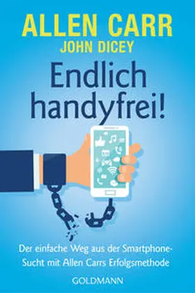 Dicey / Carr |  Endlich handyfrei! | Buch |  Sack Fachmedien