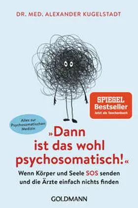 Kugelstadt | "Dann ist das wohl psychosomatisch!" | Buch | 978-3-442-17940-4 | sack.de