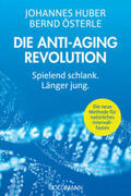 Huber / Österle / Fehringer |  Die Anti-Aging-Revolution | Buch |  Sack Fachmedien
