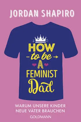 Shapiro |  How to Be a Feminist Dad | Buch |  Sack Fachmedien